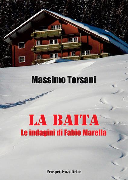 La baita. Le indagini di Fabio Marella - Massimo Torsani - copertina