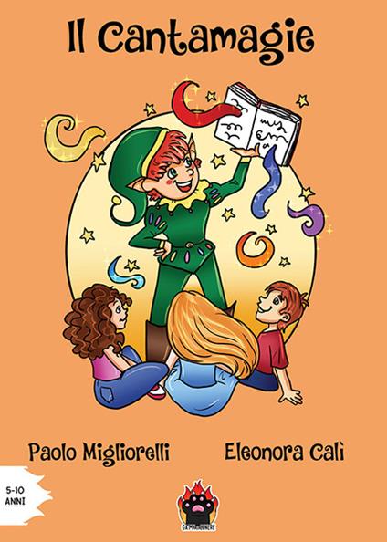 Il cantamagie. Ediz. illustrata - Paolo Migliorelli - copertina