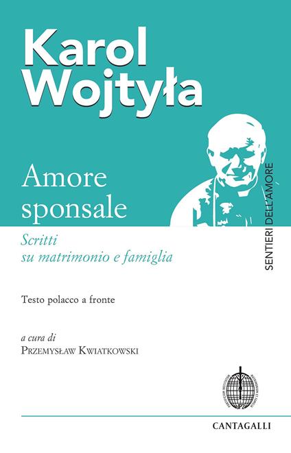 Amore sponsale. Scritti su matrimonio e famiglia. Testo polacco a fronte - Giovanni Paolo II - copertina