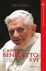Capire Benedetto XVI. Tradizione e modernità ultimo appuntamento