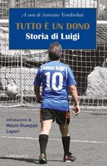 Tutto è un dono. Storia di Luigi