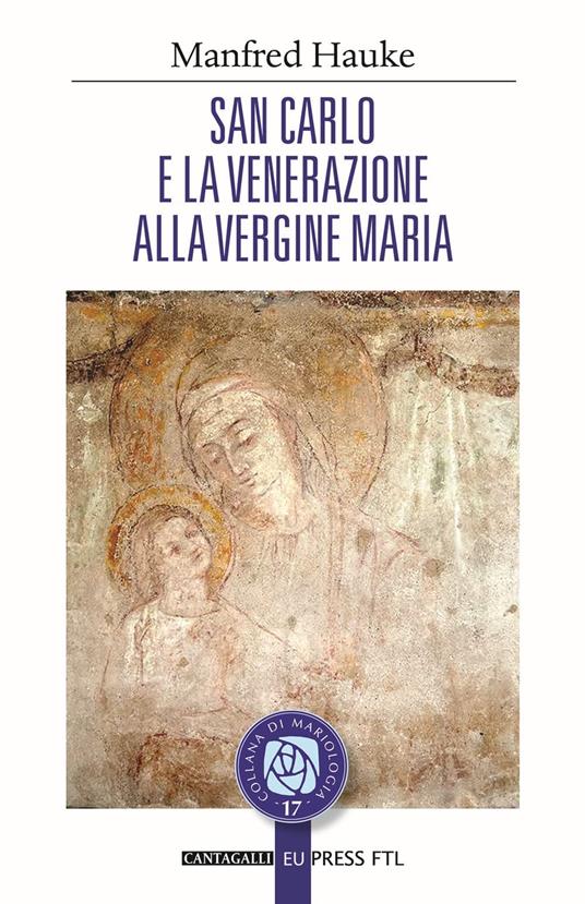 San Carlo e la venerazione alla vergine Maria - Manfred Hauke - copertina
