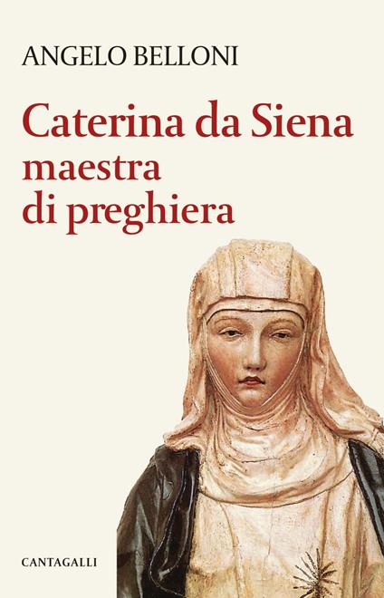 Caterina da Siena maestra di preghiera - Angelo Belloni - ebook