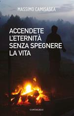 Accendete l'eternità senza spegnere la vita