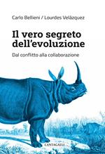 Il vero segreto dell'evoluzione. Dal conflitto alla collaborazione