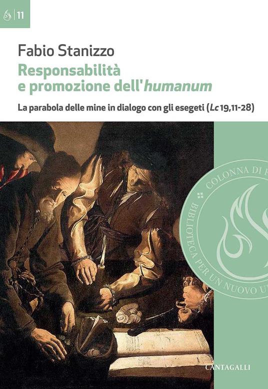 Responsabilità e promozione dell'humanum. La parabola delle mine in dialogo con gli esegeti (Lc 19,11-28) - Fabio Stanizzo - copertina