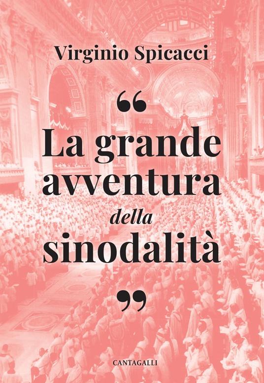 La grande avventura della sinodalità. In tempi di confusione e disorientamento - Virginio Spicacci - copertina