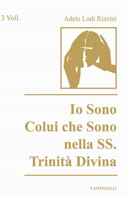 Io sono Colui che sono nella SS. Trinità Divina - Adele Lodi Rizzini - copertina