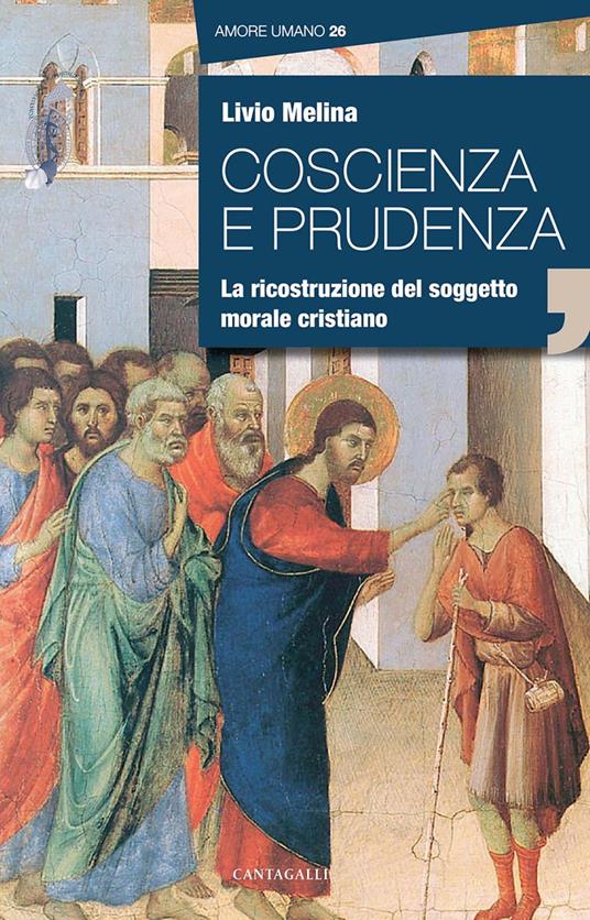 Coscienza e prudenza. La ricostruzione del soggetto morale cristiano - Livio Melina - ebook