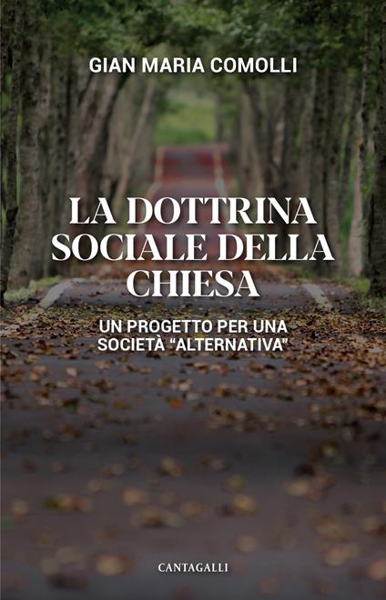 La dottrina sociale della Chiesa. Un progetto per una società «alternativa» - Gian Maria Comolli - copertina