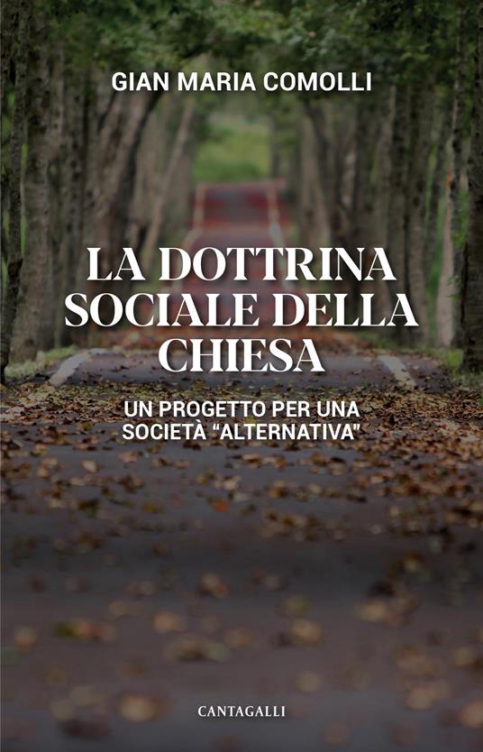 La dottrina sociale della Chiesa. Un progetto per una società «alternativa» - Gian Maria Comolli - copertina