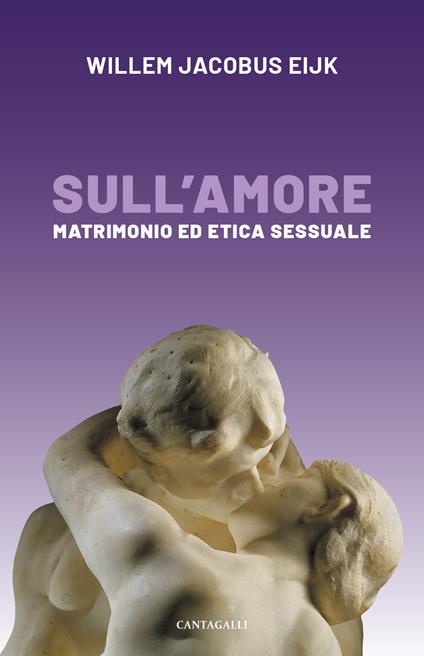 Sull'amore. Matrimonio e etica sessuale - Willem Jacobus Eijk - copertina