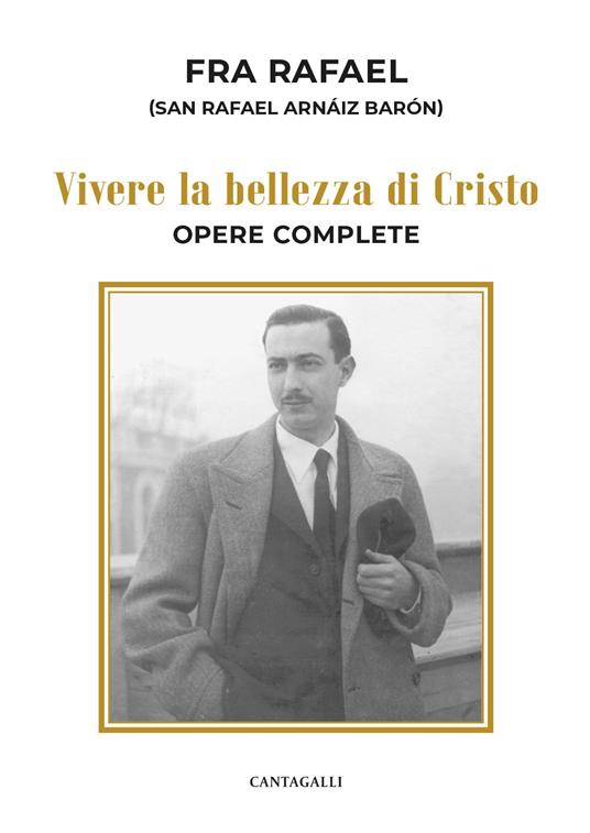 Vivere la bellezza di Cristo. Opere complete - Rafael Arnaiz Barón - copertina