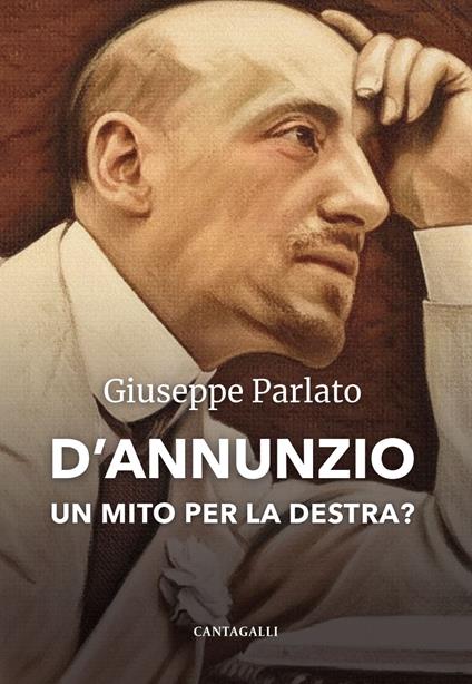 D'Annunzio. Un mito per la destra? - Giuseppe Parlato - copertina