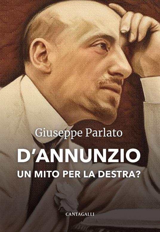 D'Annunzio. Un mito per la destra? - Giuseppe Parlato - copertina