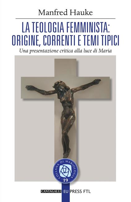 La teologia femminista: origine, correnti e temi tipici. Una presentazione critica alla luce di Maria - Manfred Hauke - ebook