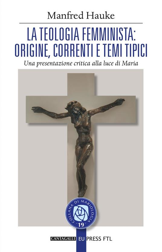 La teologia femminista: origine, correnti e temi tipici. Una presentazione critica alla luce di Maria - Manfred Hauke - ebook