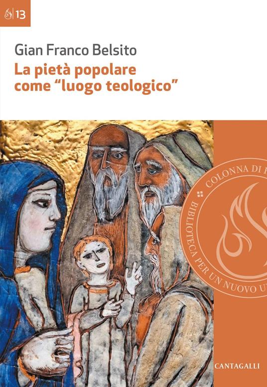 La pietà popolare come «luogo teologico». Rilievi epistemologici ed esempi di analisi di pratiche di pietà nella diocesi di San Marco Argentano-Scalea - Gian Franco Belsito - ebook