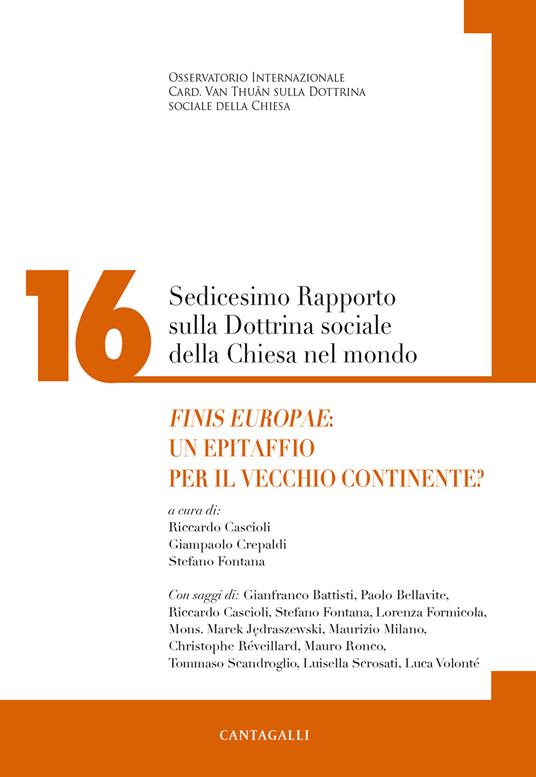 Sedicesimo rapporto sulla dottrina sociale della Chiesa. Vol. 16: Finis Europae: un epitaffio per il vecchio continente? - copertina