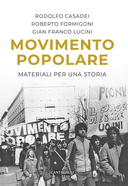 Movimento popolare. Materiali per una storia - Rodolfo Casadei,Roberto Formigoni,Gian Franco Lucini - copertina