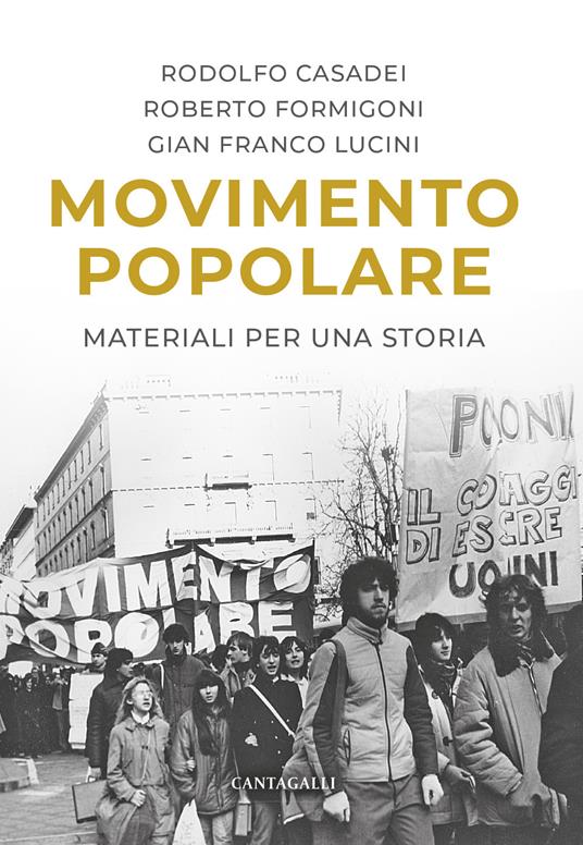 Movimento popolare. Materiali per una storia - Rodolfo Casadei,Roberto Formigoni,Gian Franco Lucini - copertina