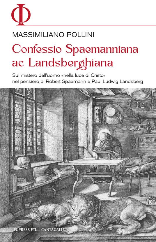 Confessio spaemanniana ac landsberghiana. Sul mistero dell'uomo «nella luce di Cristo» nel pensiero di Robert Spaemann e Paul Ludwig Landsberg - Massimiliano Pollini - copertina
