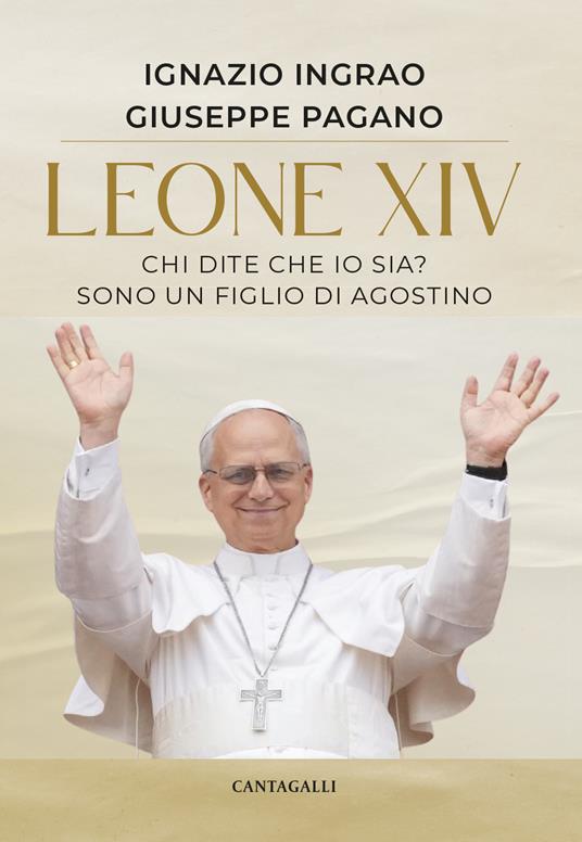 Leone XIV. Chi dite che io sia? Sono un figlio di Agostino - Ignazio Ingrao,Giuseppe Pagano - copertina
