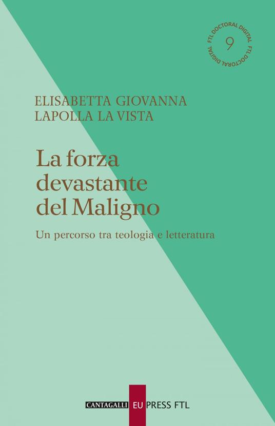 La forza devastante del Maligno. Un percorso tra letteratura e teologia - Elisabetta Lapolla La Vista - ebook