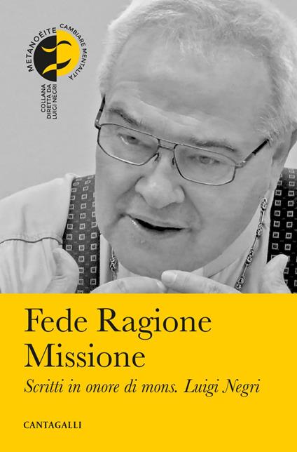 Fede ragione missione. Scritti in onore di mons. Luigi Negri - Rodolfo Casadei,Daniele Celli,Marco Ferrini - ebook