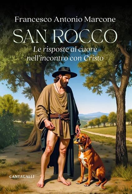 San Rocco. Le risposte al cuore nell'incontro con Cristo - Francesco Antonio Marcone - ebook