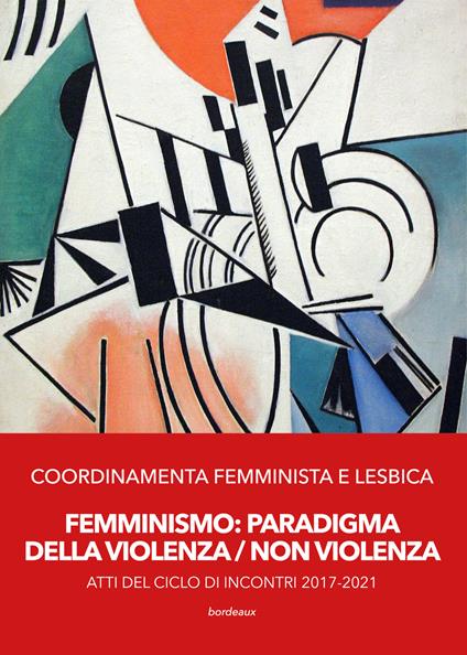 Femminismo. Paradigma della violenza/non violenza. Atti del ciclo di incontri 2017-2021 - copertina