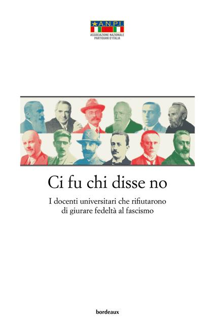 Ci fu chi disse no. I docenti universitari che rifiutarono di giurare fedeltà al fascismo - copertina