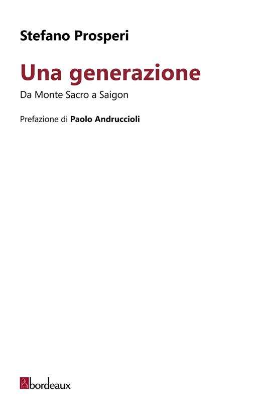 Una generazione. Damonte Sacro a Saigon - Stefano Prosperi - copertina