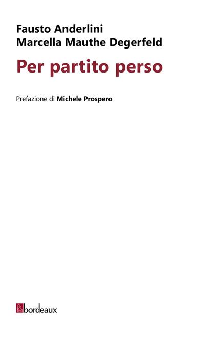 Per partito perso - Fausto Anderlini,Marcella Mauthe Degerfeld - copertina