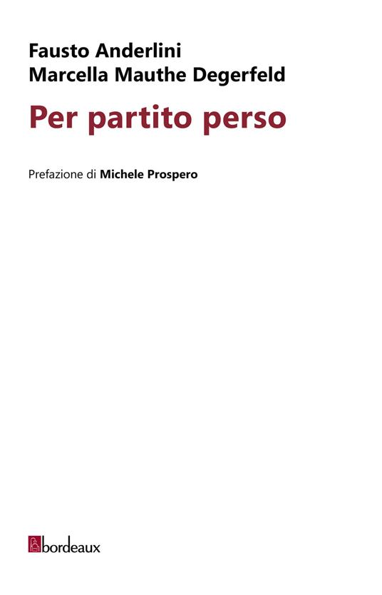 Per partito perso - Fausto Anderlini,Marcella Mauthe Degerfeld - copertina