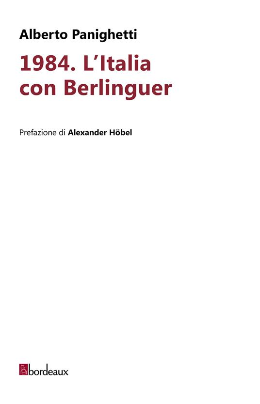 1984. L'Italia con Berlinguer - Alberto Panighetti - copertina