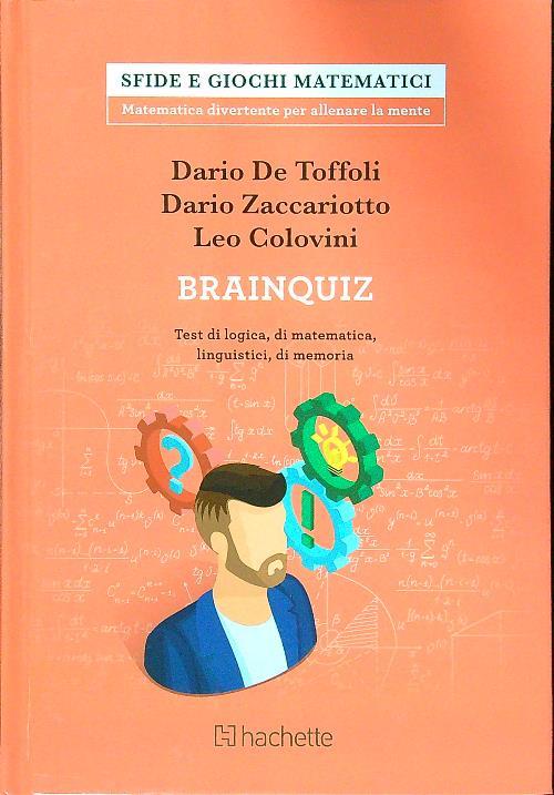 Brainquiz. Test di logica di matematica, linguistici, di memoria