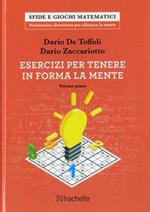 Esercizi per tenere in forma la mente. Vol. 1