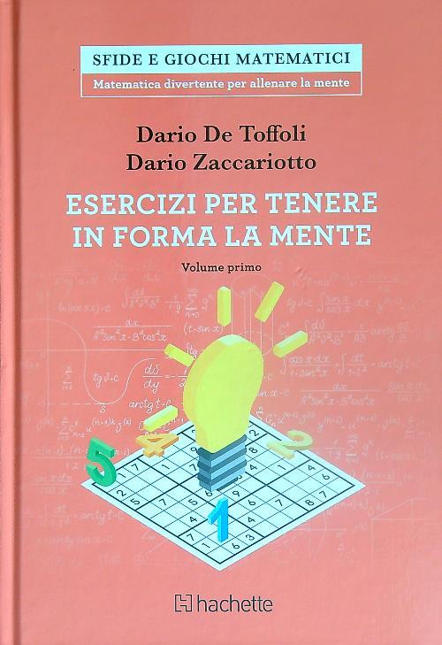 Esercizi per tenere in forma la mente. Vol. 1
