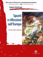Spunti e riflessioni sull'Europa. Nuova ediz.