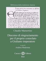 Discorso di ringraziamento per il proprio consolato a Giuliano imperatore