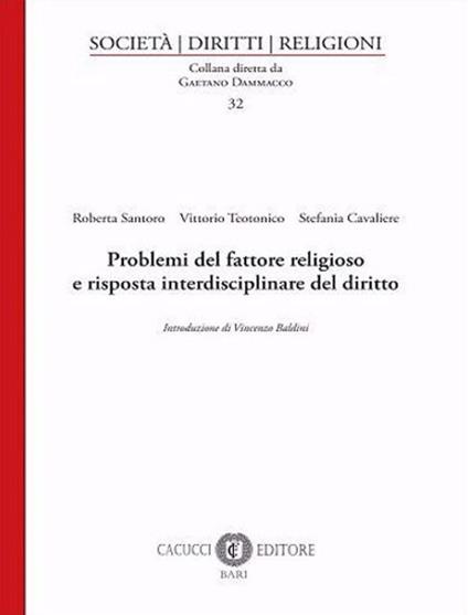 Problemi del fattore religioso e risposta interdisciplinare del diritto - Roberta Santoro,Vittorio Teotonico,Stefania Cavaliere - copertina