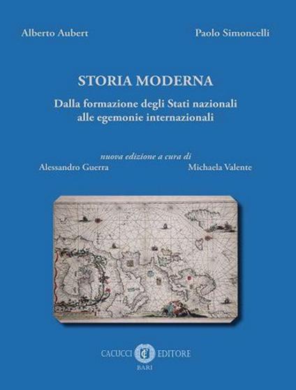 Storia moderna. Dalla formazione degli Stati nazionali alle egemonie internazionali. Nuova ediz. - Alberto Aubert,Paolo Simoncelli - copertina