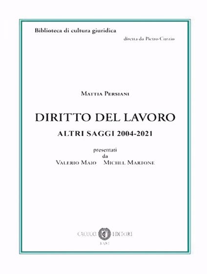 Diritto del lavoro. Altri saggi 2004-2021 - Mattia Persiani - copertina