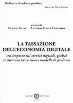 La tassazione dell'economia digitale. tra imposta sui servizi digitali, global minimum tax e nuovi modelli di prelievo