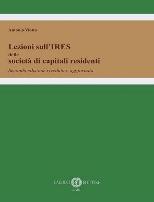 Lezioni sull’IRES delle società di capitali residenti - Antonio Viotto - copertina