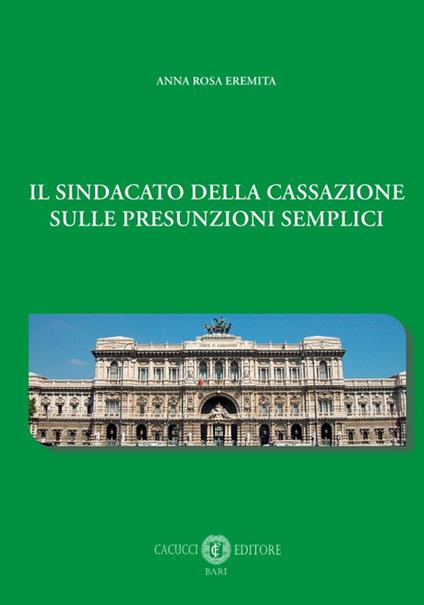 Il sindacato della Cassazione sulle presunzioni semplici - Anna Rosa Eremita - copertina