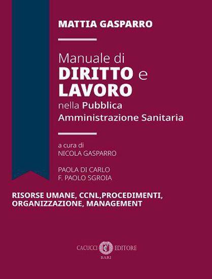 Manuale di diritto e lavoro nella pubblica amministrazione sanitaria - Mattia Gasparro - copertina