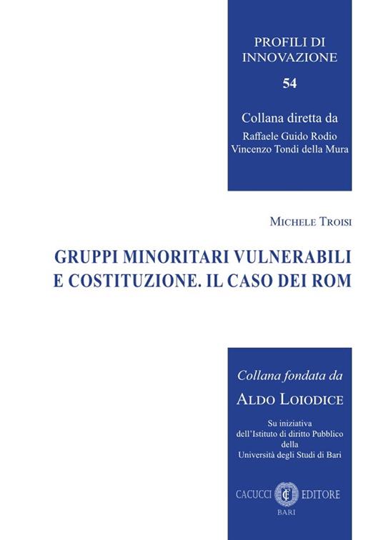 Gruppi minoritari vulnerabili e Costituzione. Il caso dei rom - Michele Troisi - copertina