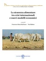 La sicurezza alimentare tra crisi internazionale e nuovi modelli economici